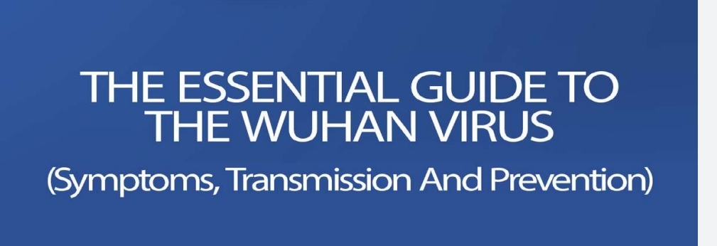 The Essential Guide for The Wuhan Virus