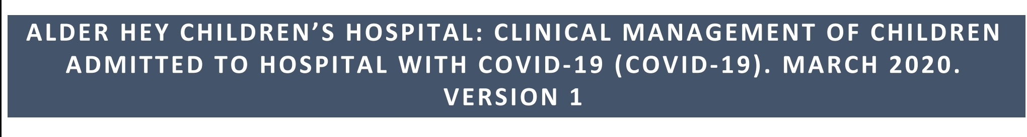 Guidance for the clinical management of children admitted to  hospital with proven COVID-19